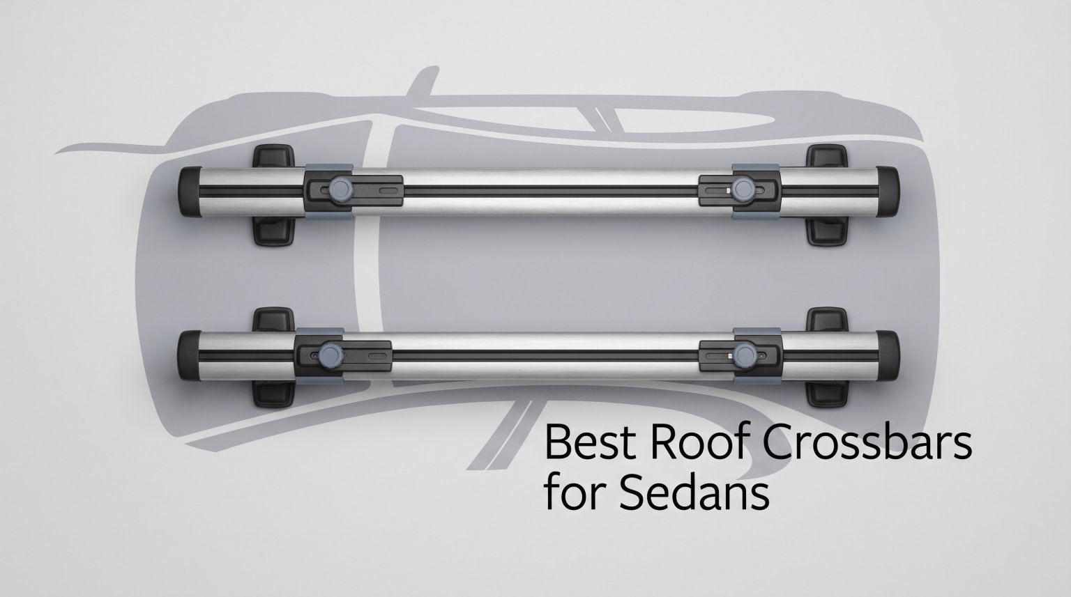 Best Roof Crossbars for Sedans