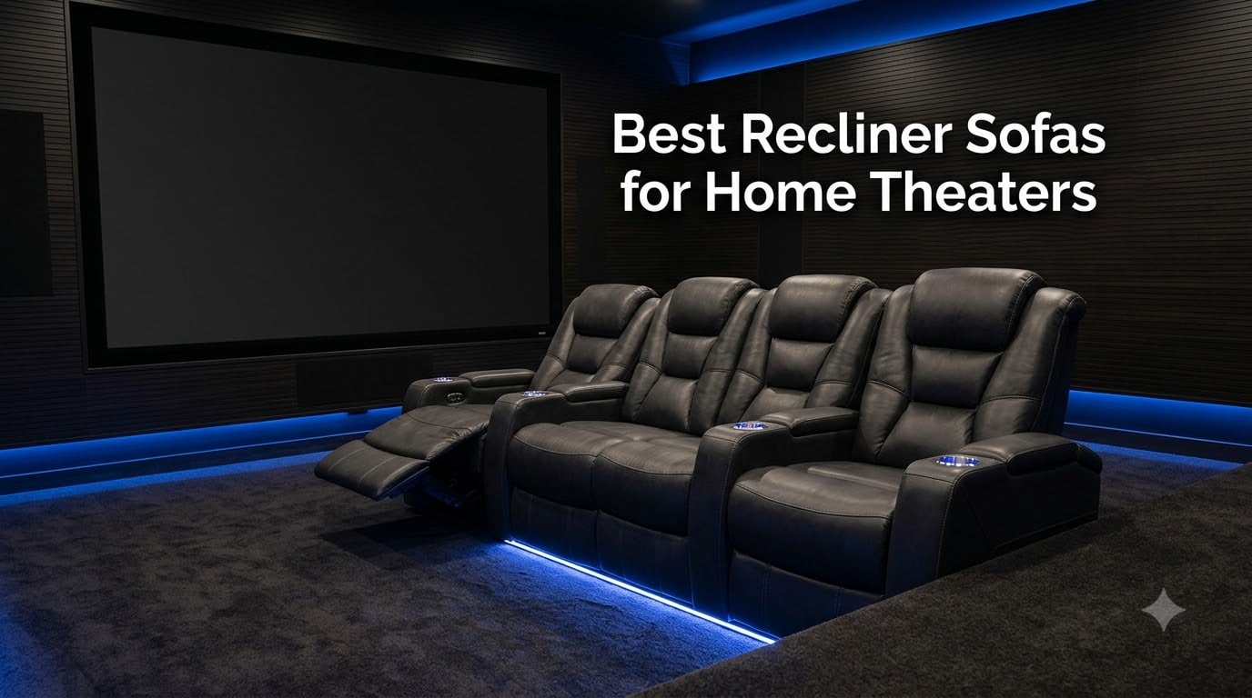 Best Recliner Sofas for Home Theaters