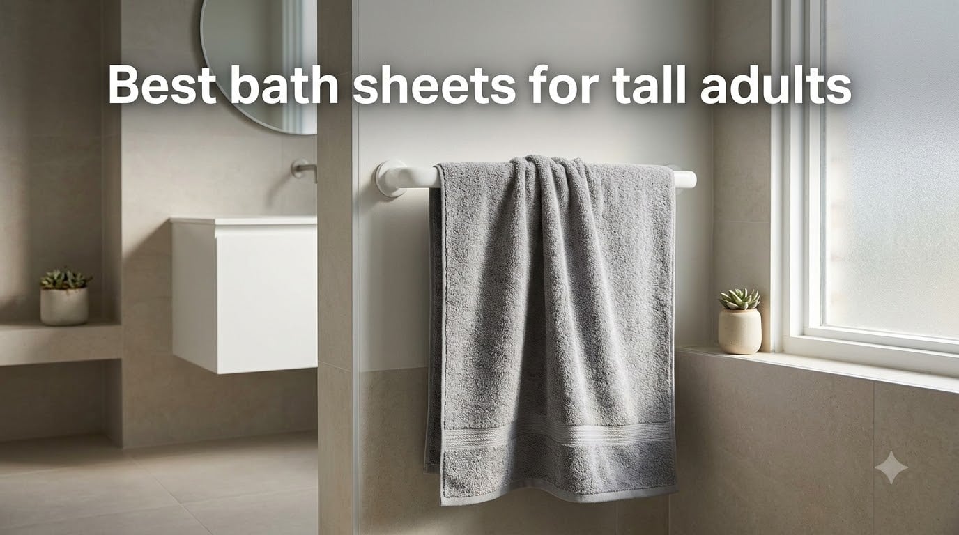 Best bath sheets for tall adults