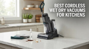best cordless wet dry vacuums for kitchens